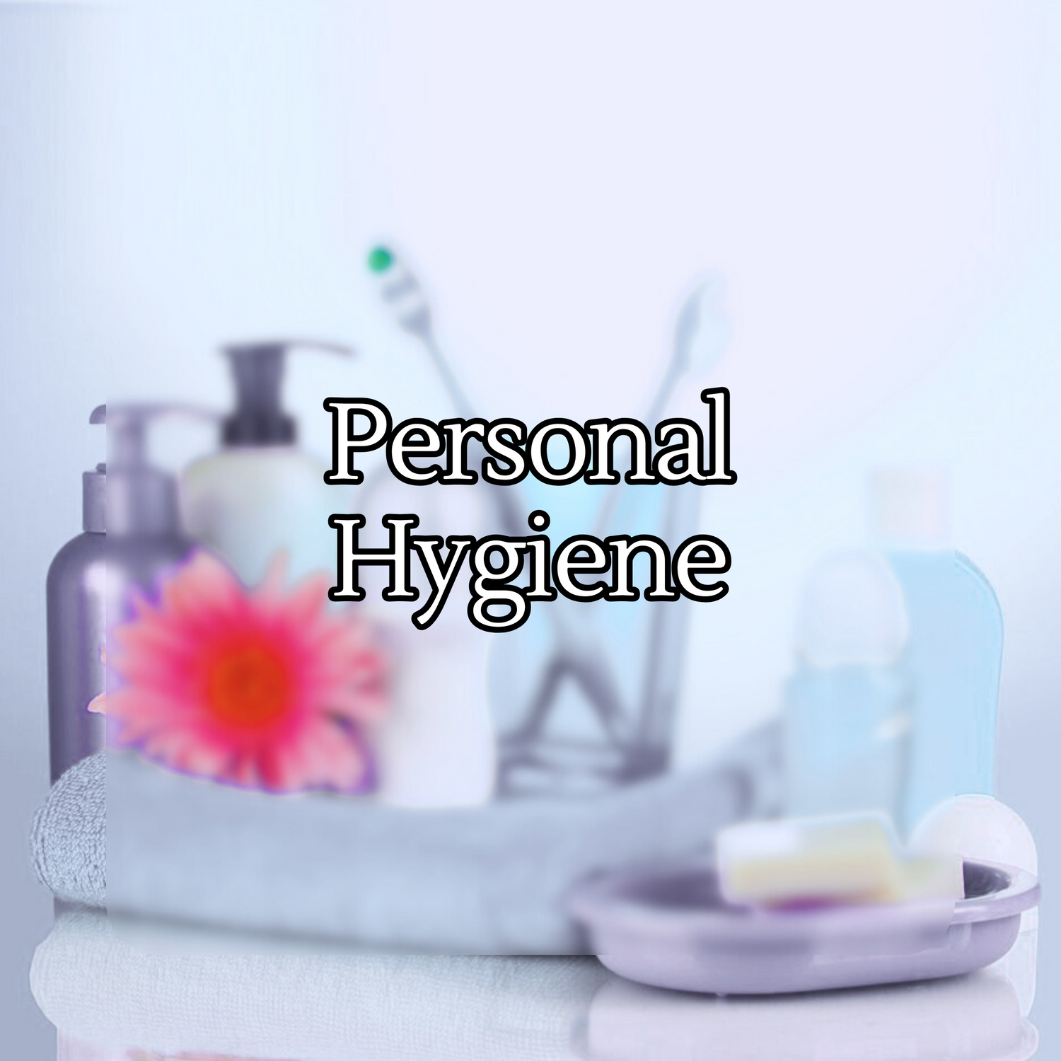 Personal Hygiene